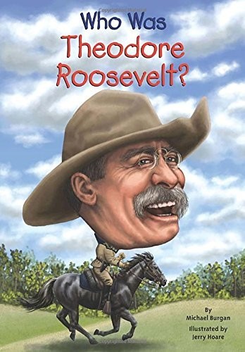 Who Was Theodore Roosevelt_ - Michael Burgan.jpg